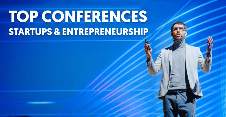 Top Tech, Startups & Entrepreneurship Conferences in 2024