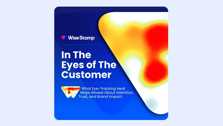 WiseStamp’s Report Reveals that Branded Email Signatures Receive Double the Total Fixations of Unbranded Email Signatures